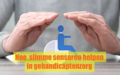 Slimme Sensoren voor Veiligheid in de Gehandicaptenzorg